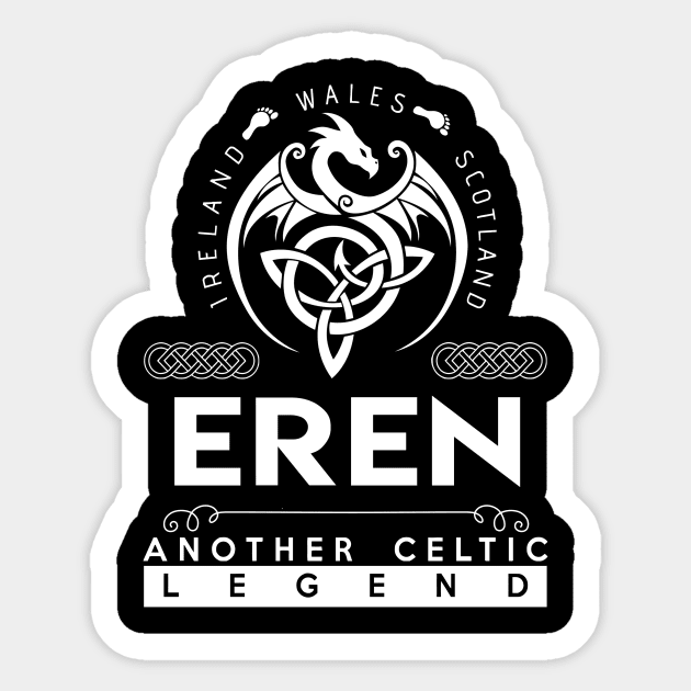 Eren Name T Shirt - Another Celtic Legend Eren Dragon Gift Item Sticker by harpermargy8920